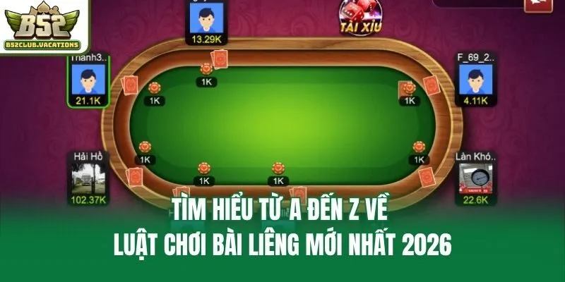 Tìm Hiểu Từ A Đến Z Về Luật Chơi Bài Liêng Mới Nhất 2026