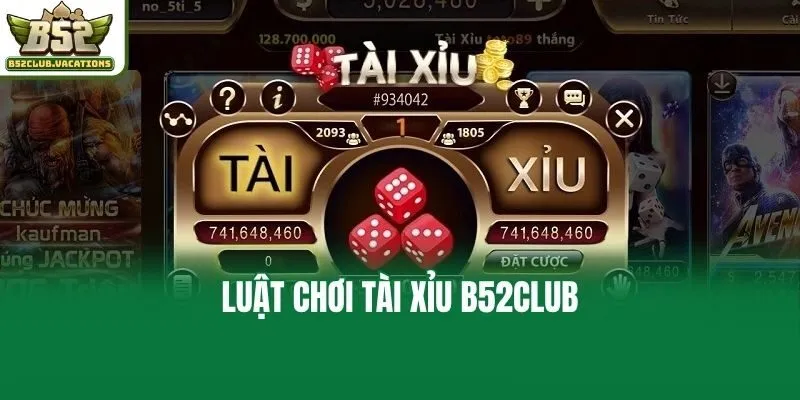 Luật chơi tài xỉu B52club