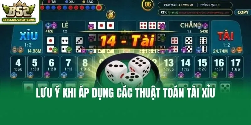 Lưu ý khi áp dụng các thuật toán Tài Xỉu