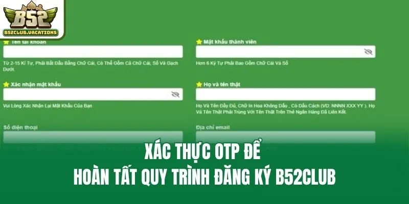 Xác thực OTP để hoàn tất quy trình đăng ký B52club